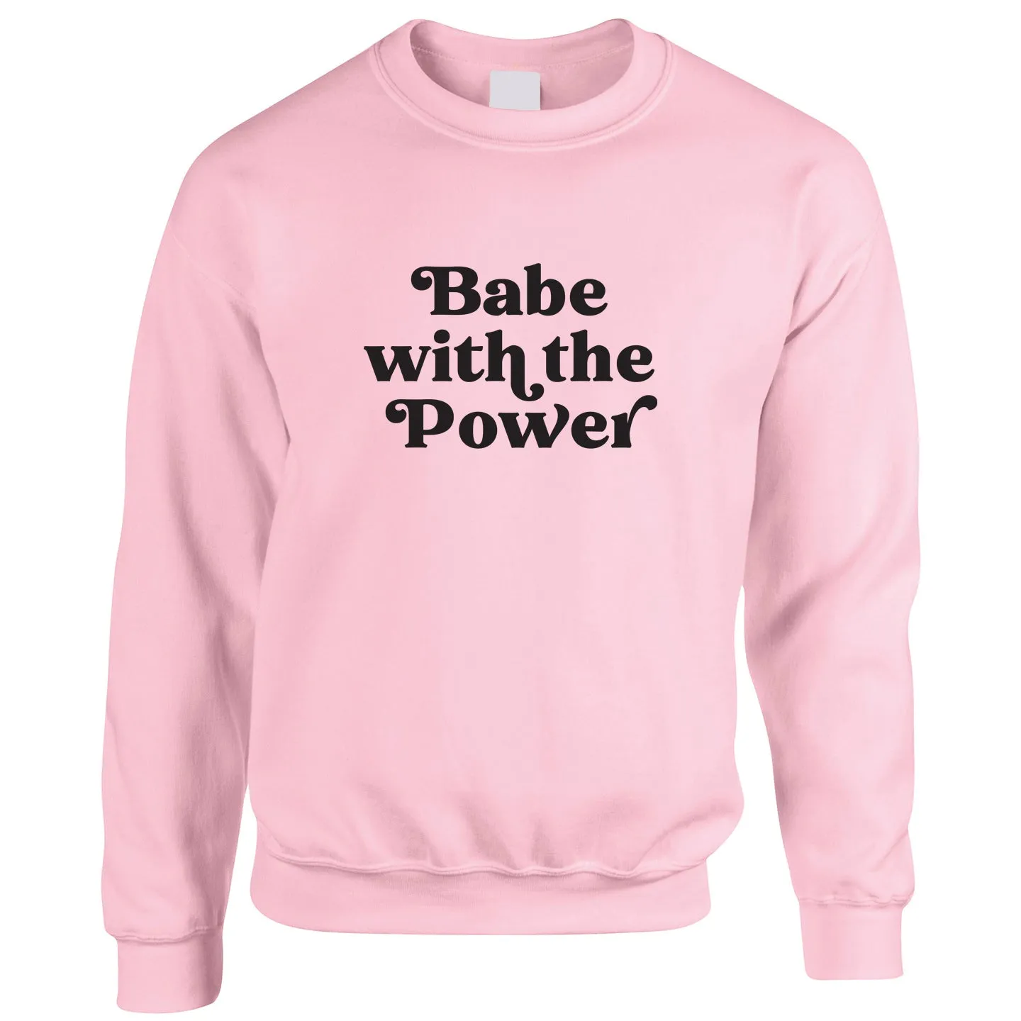 Babe With The Power - Sweatshirt - Light Pink