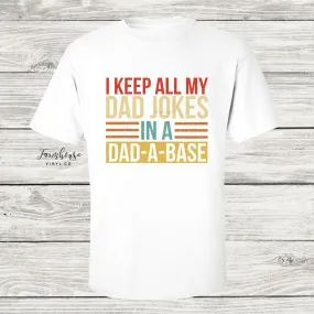 I Keep All My Dad Jokes in a Dad-A-Base Shirt